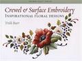 Crewel & Surface Embroidery – Inspirational Floral Designs by Trish Burr