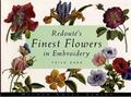 Redouté’s Finest Flowers In Embroidery By Trish Burr